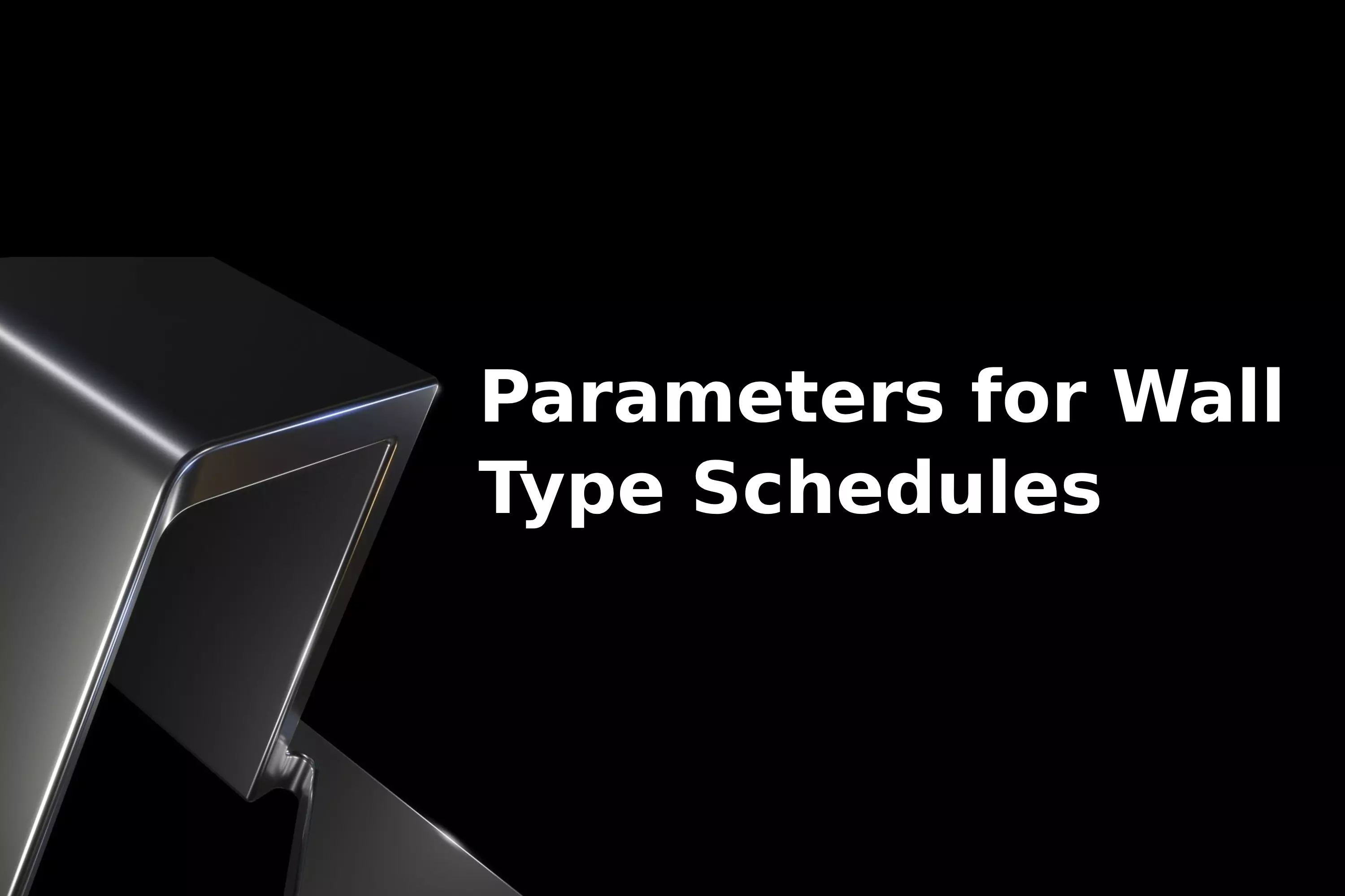 Parameters for Wall Type Schedules